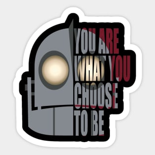 You Are What You Choose To Be Sticker